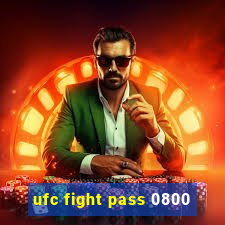 ufc fight pass 0800